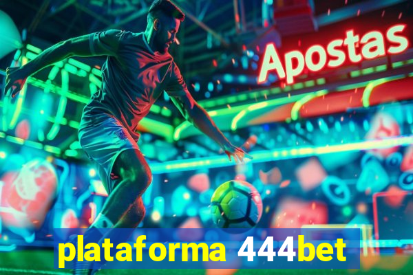 plataforma 444bet